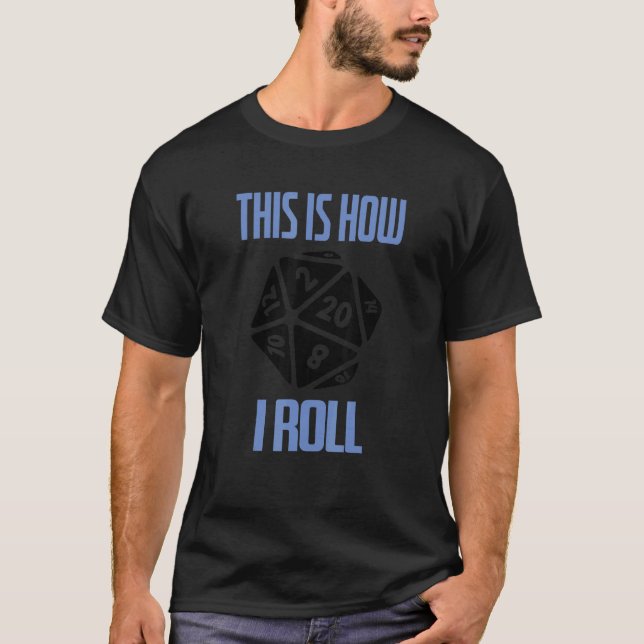 Camiseta D20 É Assim Que Eu Roll Dungeons D20 Dice RPG Game (Frente)