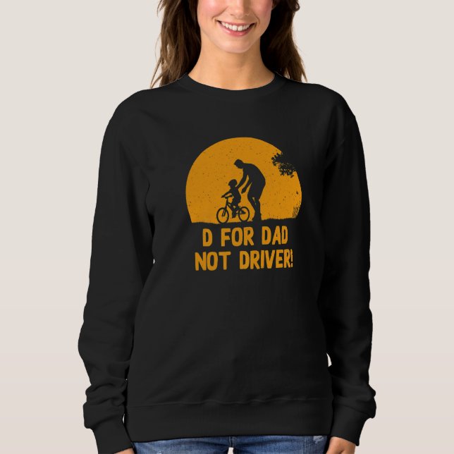 Camiseta D For Dad Not Driver  Daddy Humor Father Sarcastic (Frente)