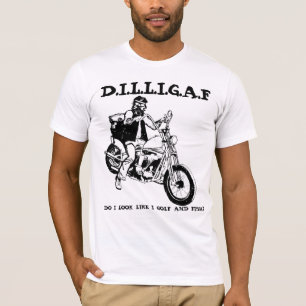 Camiseta D.I.L.L.I.G.A.F eu olho como eu Golf e pesco?