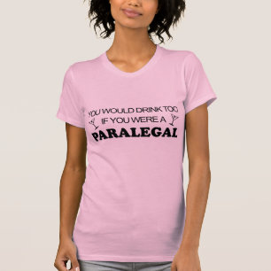 Camiseta Da bebida Paralegal demasiado -