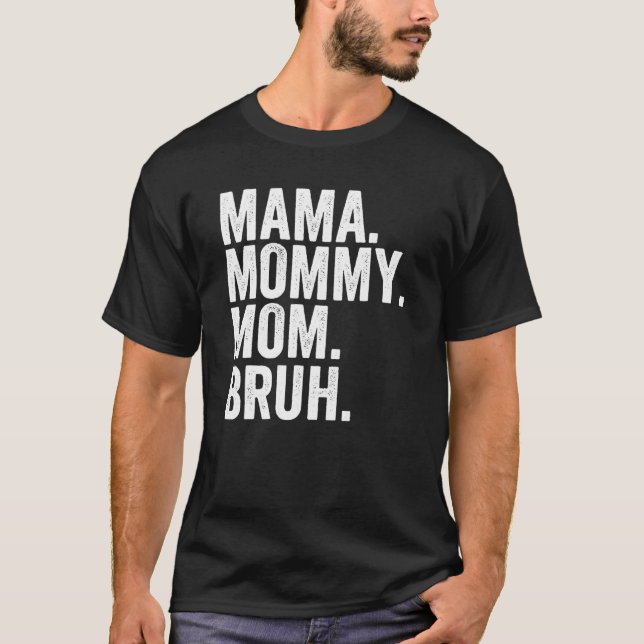 Camiseta Da Mamãe ao Bruh Sarcasm Trendy Meme Da Mãe (Frente)