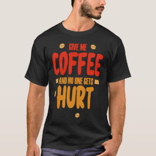 Camiseta Dá-me café e não te magoas 1