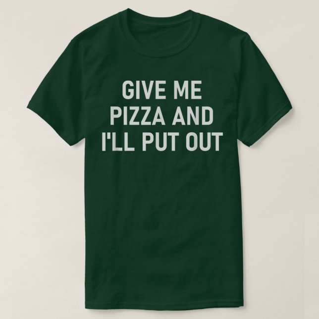 Camiseta Dá-Me Pizza E Irei Apagar, Engraçado, Piadas, Sarc (Frente do Design)