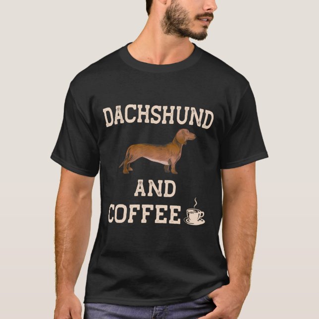 Camiseta Dachshund E Café Oferta Engraçados Cachorros Cacho (Frente)