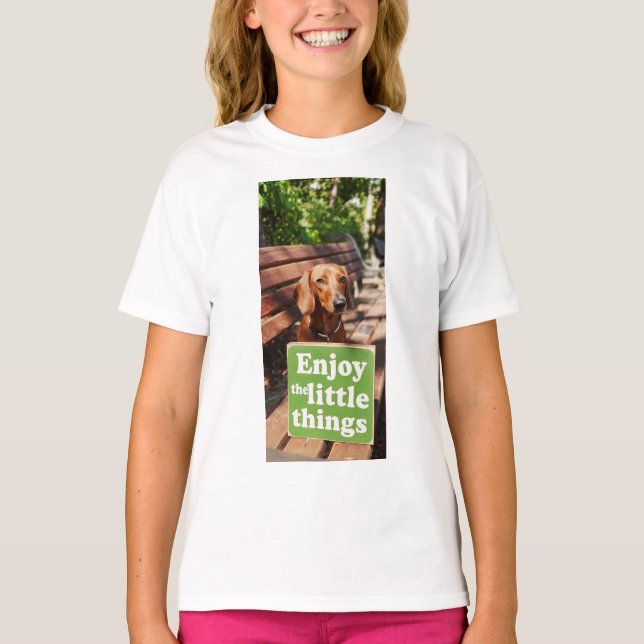 Camiseta Dachshund Enjoy the little things  (Frente)