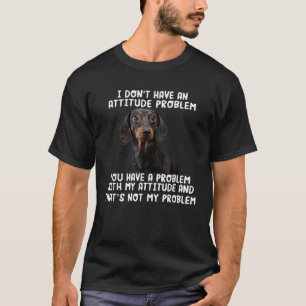 Camiseta Dachshund Eu Não Tenho Um Problema De Atitude Engr