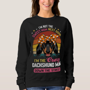 Camiseta Dachshund I M Not The Sweet Mom Next Door I M The