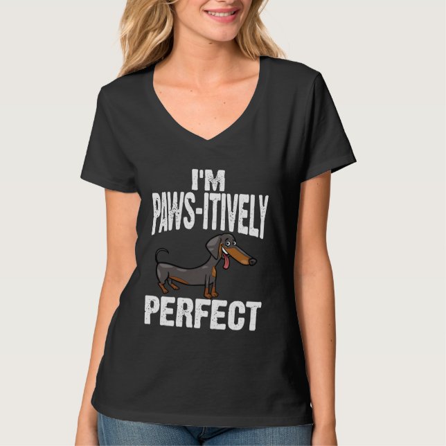 Camiseta Dachshund I m Paws Itively Perfect (Frente)