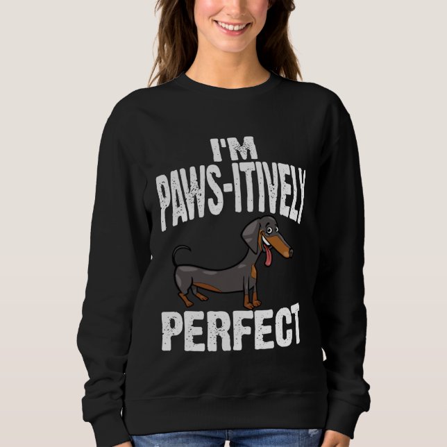 Camiseta Dachshund I m Paws Itively Perfect (Frente)