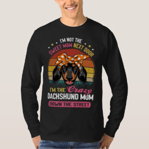 Camiseta Dachshund Não Sou A Mãe Doce Do Lado.