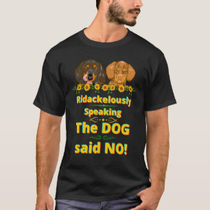 Camiseta Dachshund Pet Funny Wiener Cachorro O Cão Disse Se