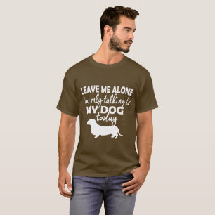 Camiseta Dachshund… que eu estou falando somente a meu c