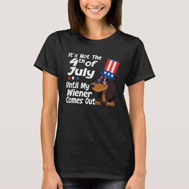 Camiseta Dachshund  Women 4th July Not Party Until Weiner C (Frente)