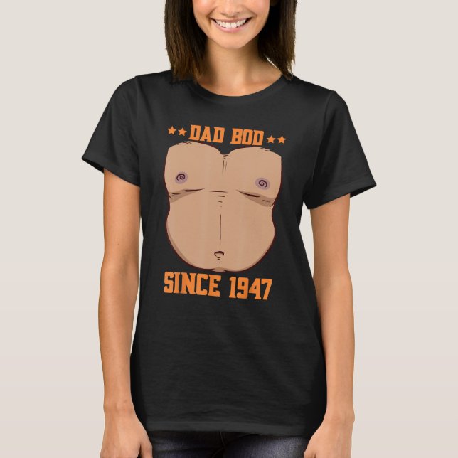 Camiseta Dad Bod Since 1947 Father s Day Beer Belly (Frente)