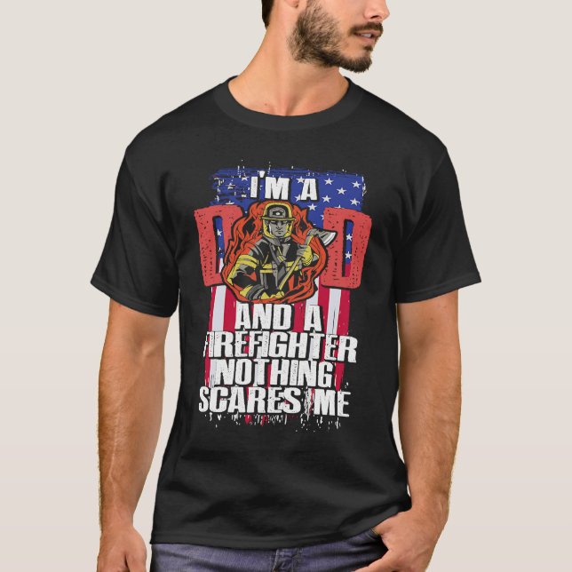 Camiseta Dad Firefighter Nothing Scares Me Fireman Father's (Frente)