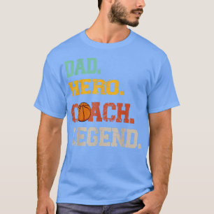 Camiseta Dad Hero Coach Legend Basketball fathers day Footb
