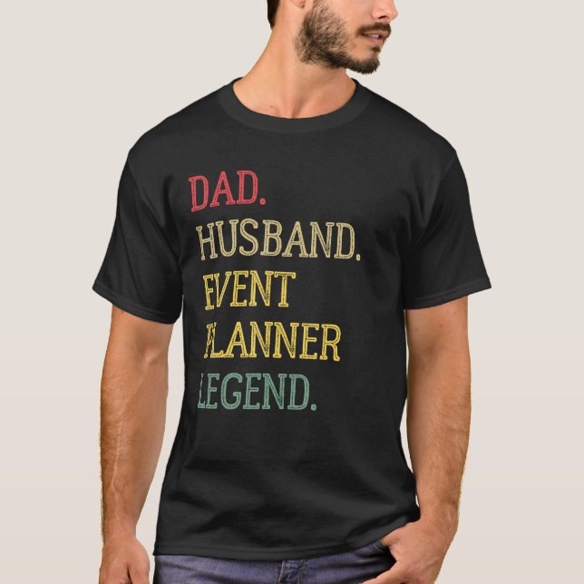Camiseta Dad Husband Event Planner Legend Event Planner Dad (Frente)