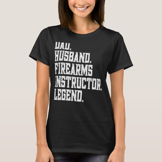 Camiseta Dad Husband firearms instructor Legend (Frente)