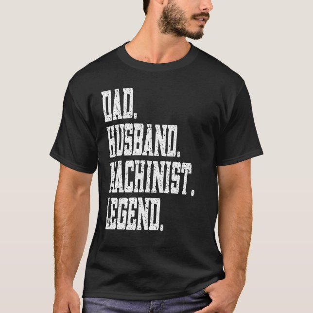 Camiseta Dad Husband Machinist Legend (Frente)