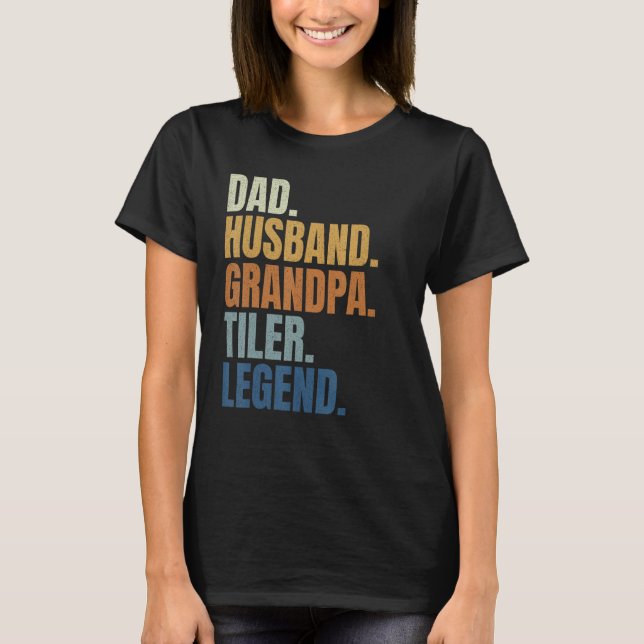 Camiseta Dad husband tiler legend tile setter installer con (Frente)