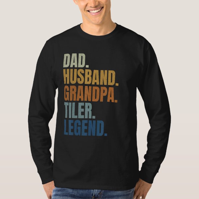 Camiseta Dad husband tiler legend tile setter installer con (Frente)
