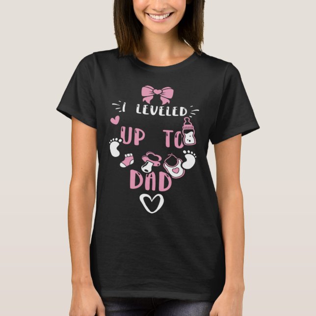 Camiseta Dad I Leveled Up To Dad  Baby Girl Sayings (Frente)