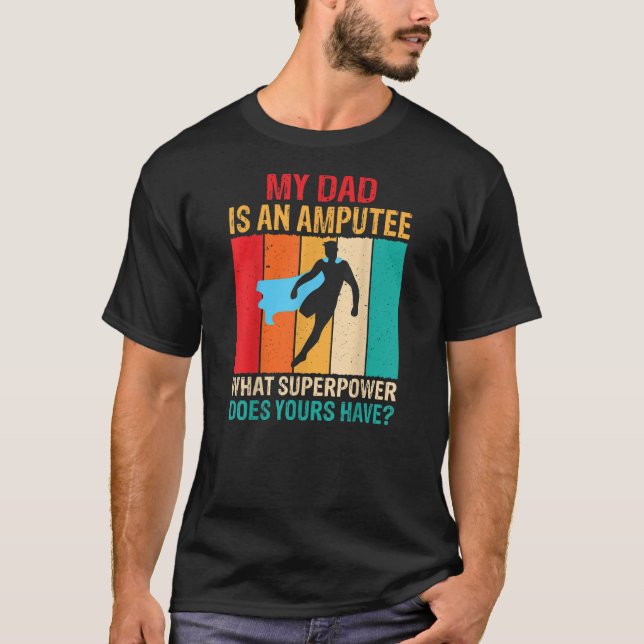 Camiseta Dad Is An Amputee Recovery Funny Leg Arm Amputee (Frente)