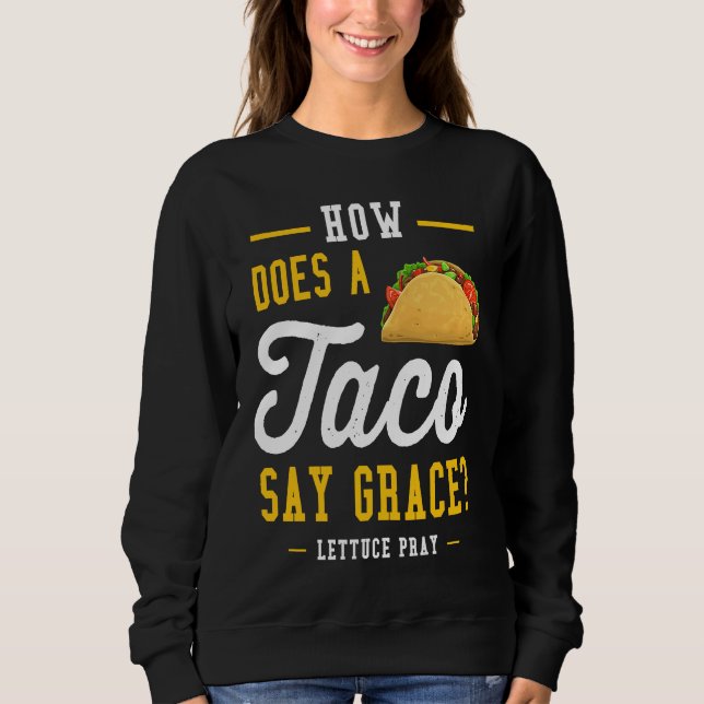 Camiseta Dad joke how does a taco say grace (Frente)