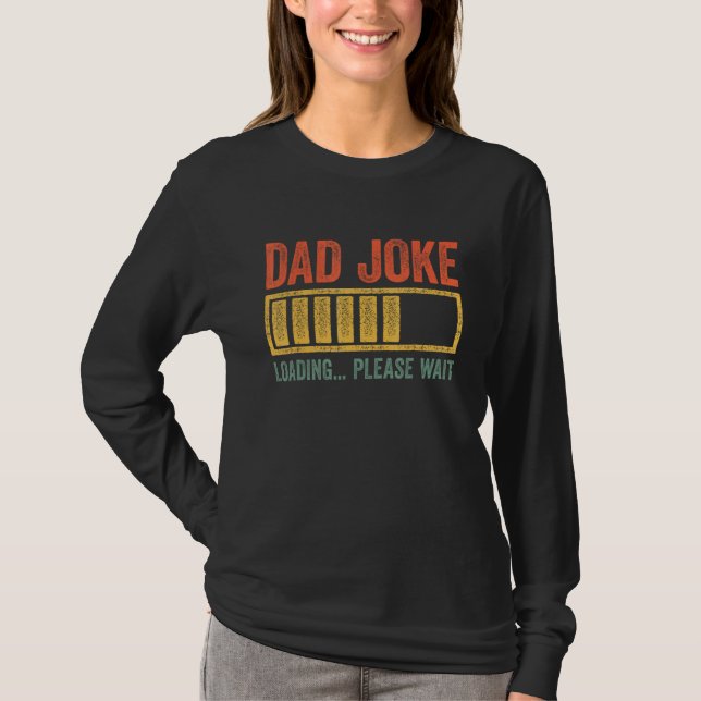 Camiseta Dad Joke Loading Please Wait Father s Day (Frente)