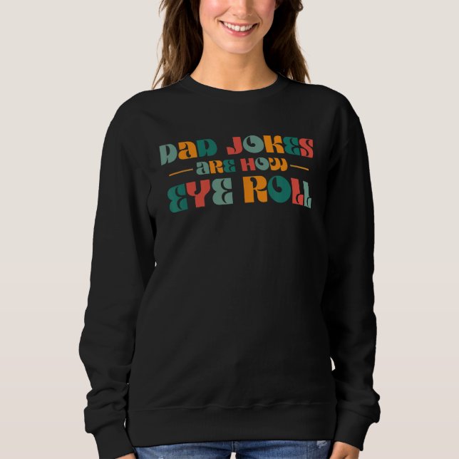 Camiseta Dad Jokes Are How Eye Roll  Retro Dad  Father s Da (Frente)