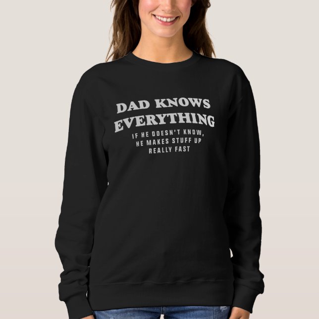 Camiseta Dad Knows Everything Makes Stuff Up Really Fast Fa (Frente)