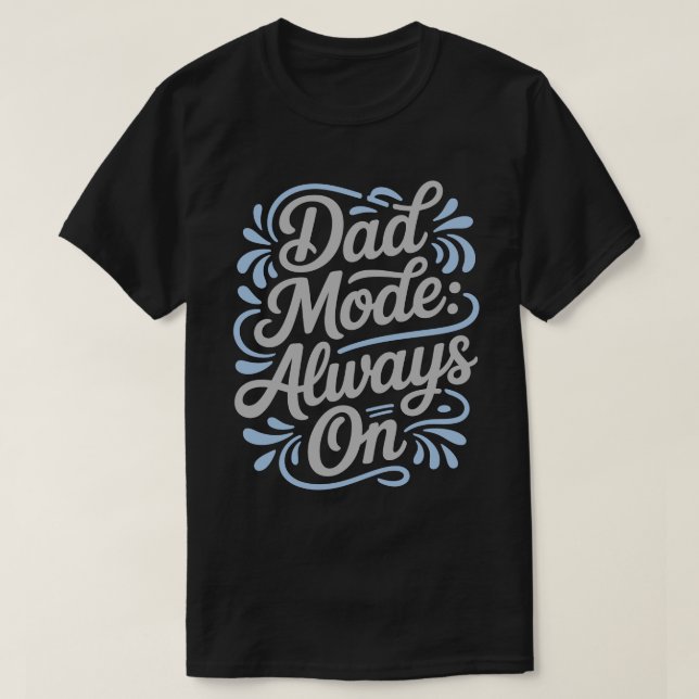 Camiseta Dad Mode Always On Calligraphy Tee (Frente do Design)