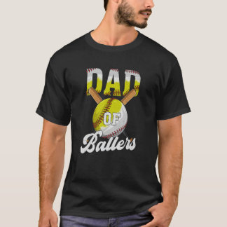 Camiseta Dad of Ballers Dad Of Baseball and Softball Playe