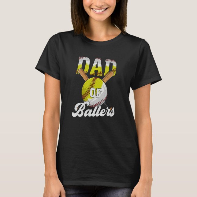 Camiseta Dad of Ballers  Dad Of Baseball and Softball Playe (Frente)