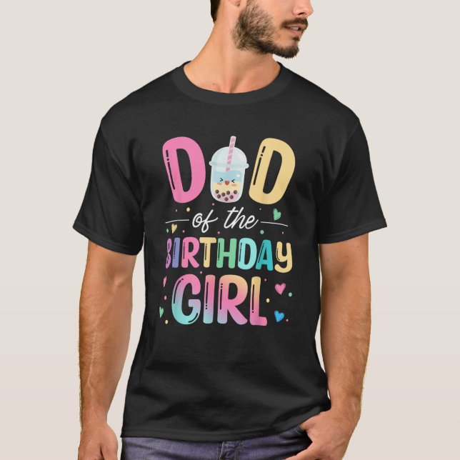 Camiseta Dad Of The Birthday Girl Bubble Boba Tea Party Fam (Frente)