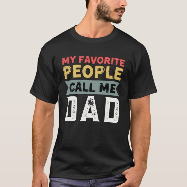Camiseta Dad Quote My Favorite People Call Me Dad Father s  (Frente)