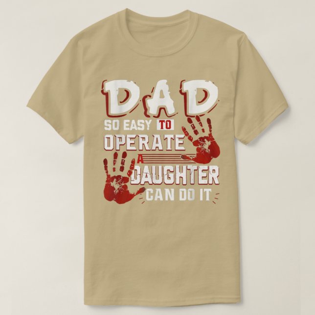 Camiseta Dad So Easy To Operate A Daughter Can Do It Father (Frente do Design)