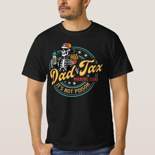 Camiseta Dad Tax Making Sure It’s Not Poison Funny Food Dad (Frente)