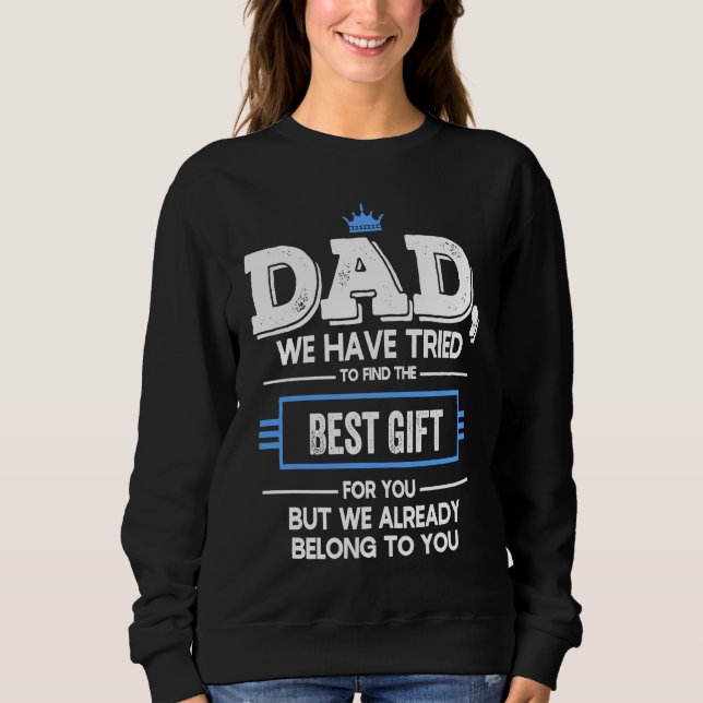 Camiseta Dad We Have Tried Find  But We Already Belong To Y (Frente)