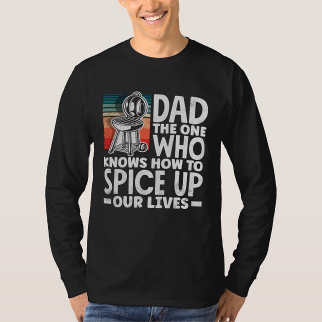 Camiseta Dad Who Knows How To Spice Up Our Lives Father s D (Frente)