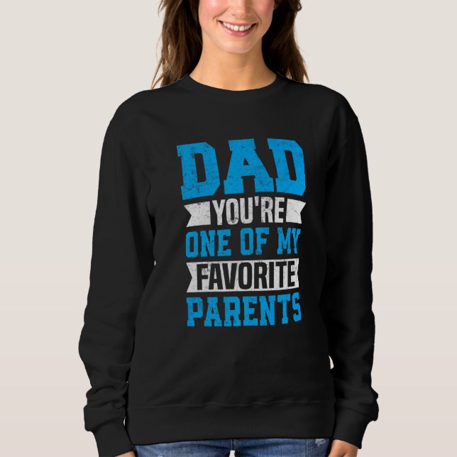 Camiseta Dad You're One of My Favorite Parents Father Fathe (Frente)