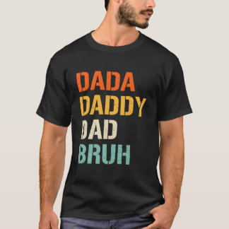 Camiseta Dada Daddy Dad Bruh Fathers Day From Son Daughter