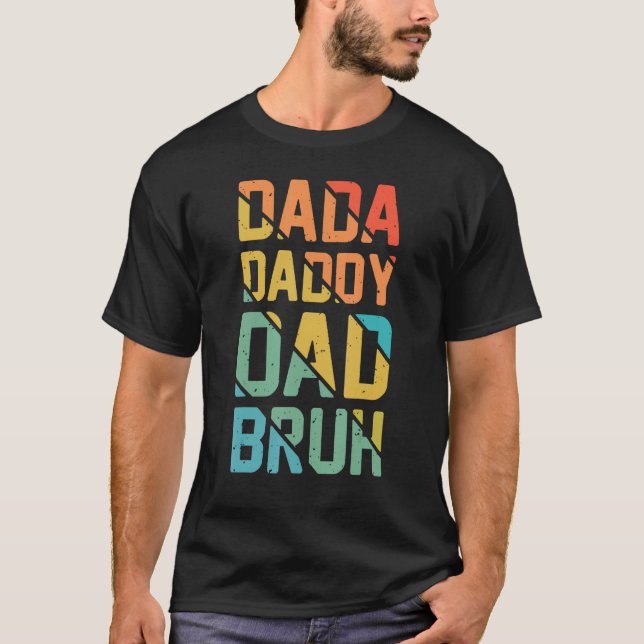 Camiseta Dada Daddy Dad Bruh Funny Fathers Day 1 (Frente)