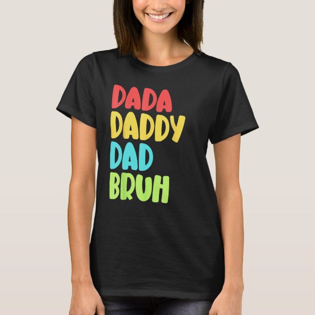 Camiseta Dada Daddy Dad Bruh Funny Meme For Father's Day (Frente)