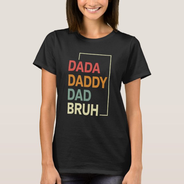 Camiseta Dada Daddy Dad Bruh Happy  Fathers Day 2023 5 (Frente)