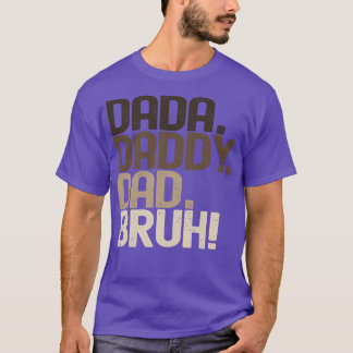 Camiseta Dada Pai Pai Bruh