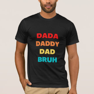 Camiseta Dada Pai Pai Bruh