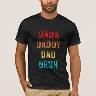 Camiseta Dada Pai Pai Bruh