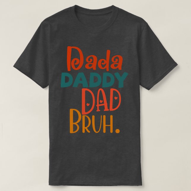 Camiseta Dada Pai Pai Bruh 2 (Frente do Design)