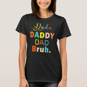 Camiseta Dada Para A Família De Dias de os pais Feliz Bruh,